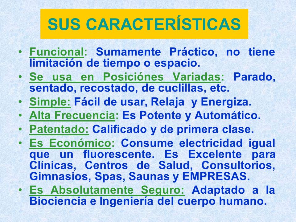 SUS CARACTERÍSTICAS Funcional: Sumamente Práctico, no tiene limitación de tiempo o espacio.