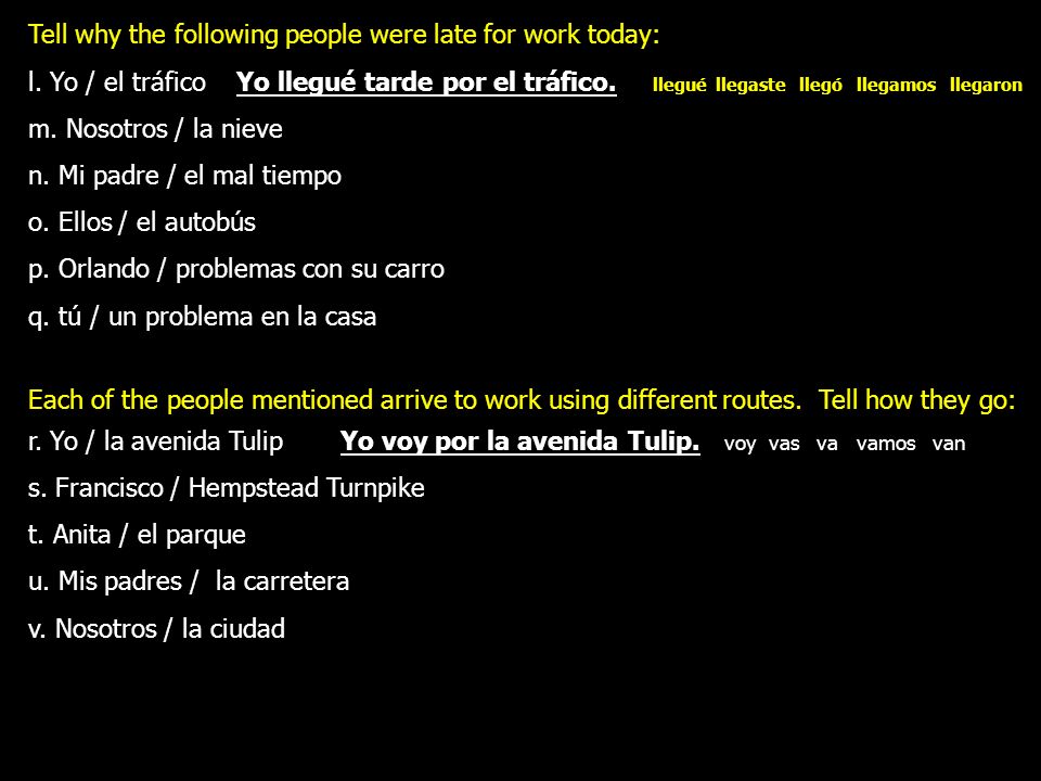 Tell why the following people were late for work today: