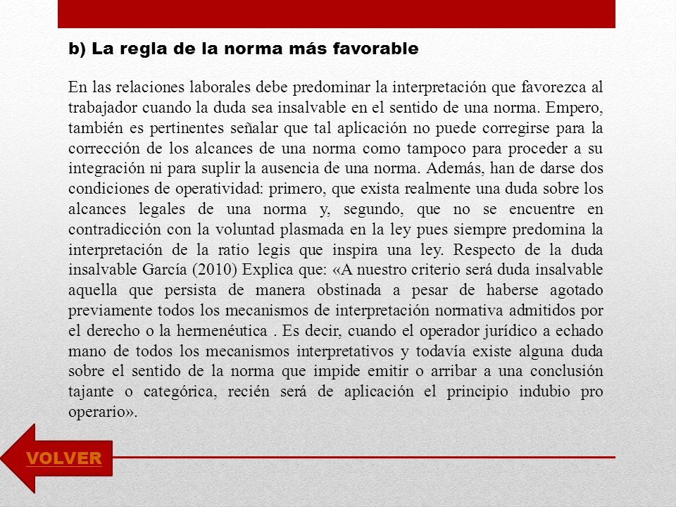 b) La regla de la norma más favorable