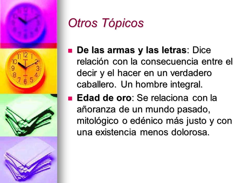 Otros Tópicos De las armas y las letras: Dice relación con la consecuencia entre el decir y el hacer en un verdadero caballero. Un hombre integral.