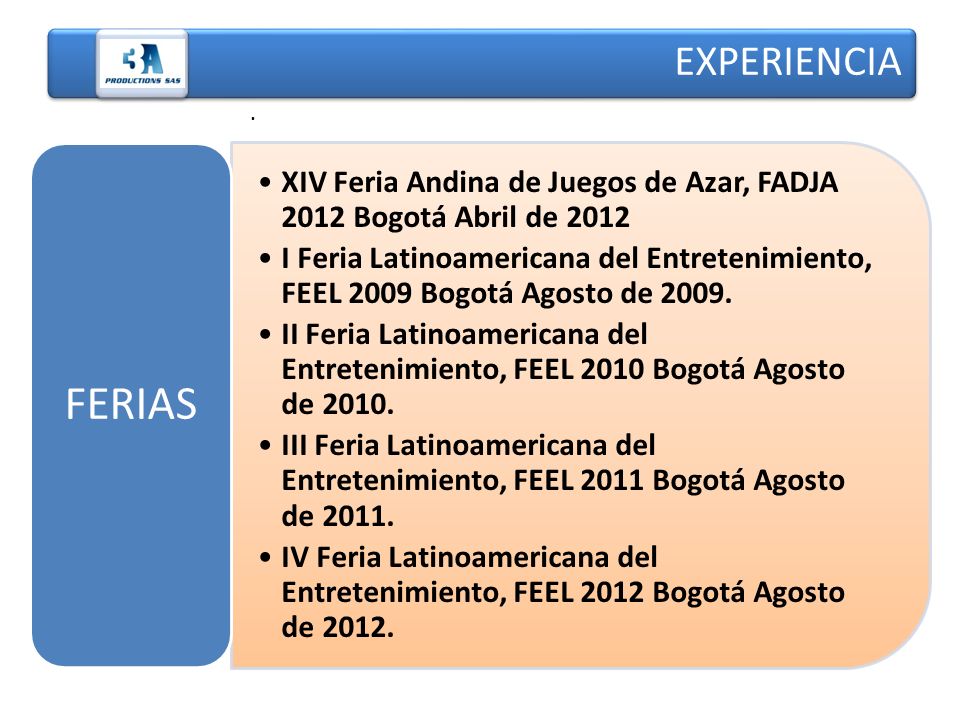 EXPERIENCIA . FERIAS. XIV Feria Andina de Juegos de Azar, FADJA 2012 Bogotá Abril de