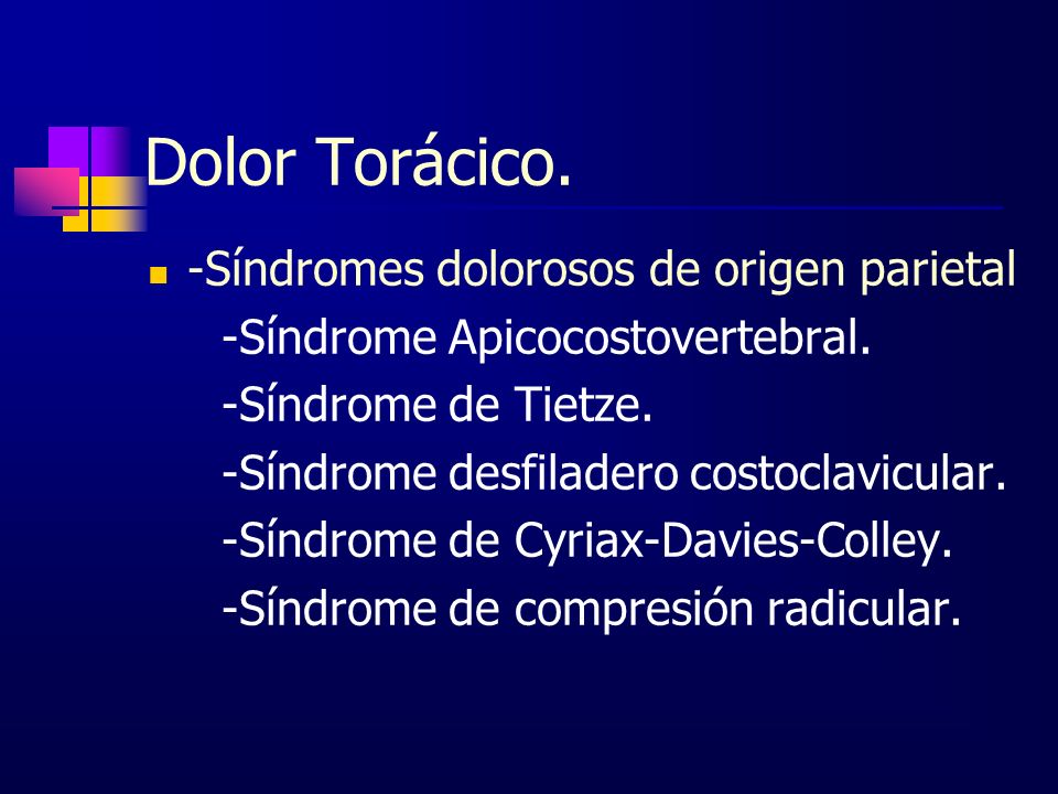 Dolor Torácico. -Síndromes dolorosos de origen parietal