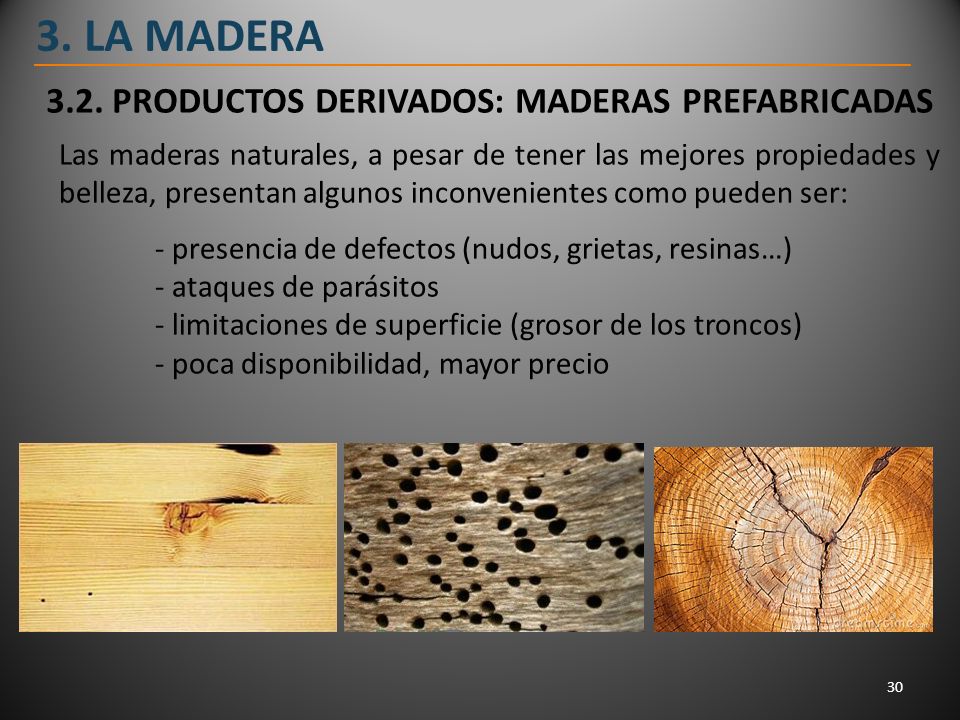3. LA MADERA 3.2. PRODUCTOS DERIVADOS: MADERAS PREFABRICADAS