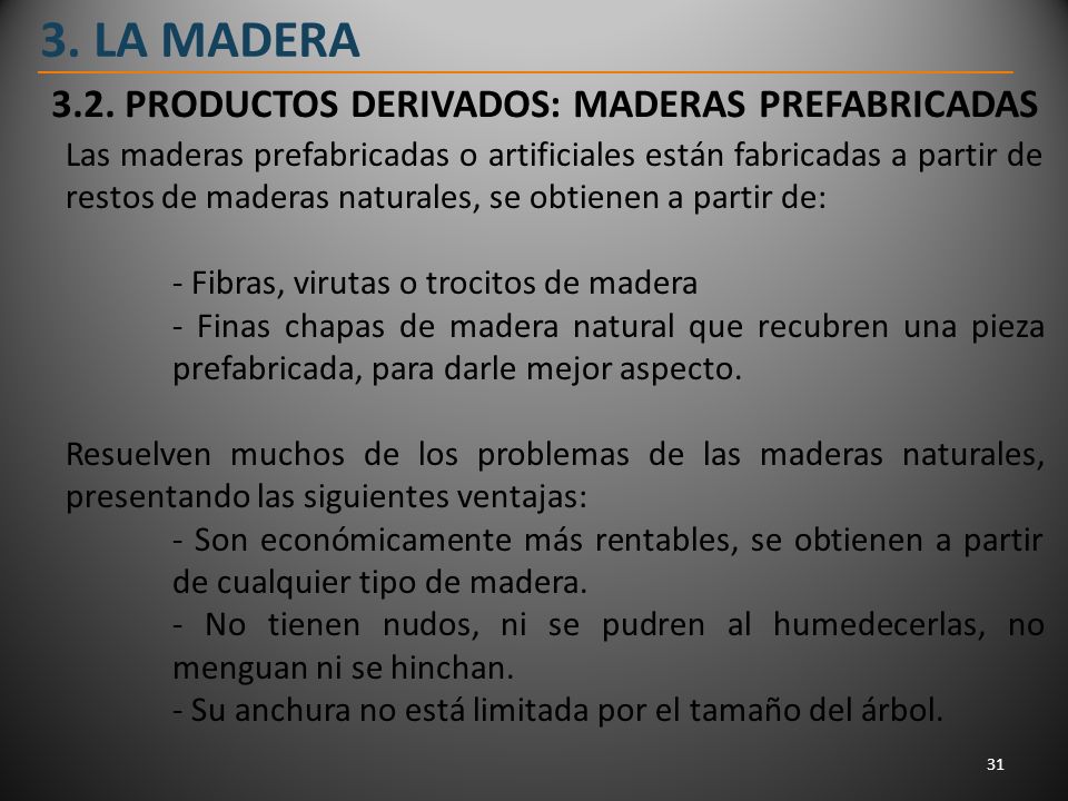 3. LA MADERA 3.2. PRODUCTOS DERIVADOS: MADERAS PREFABRICADAS