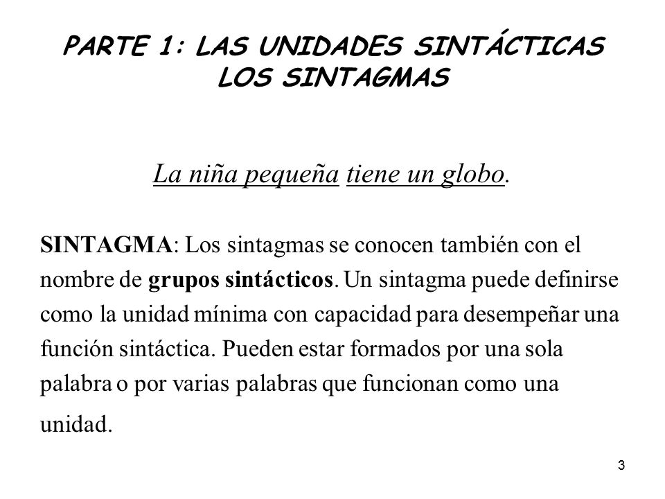 PARTE 1: LAS UNIDADES SINTÁCTICAS LOS SINTAGMAS