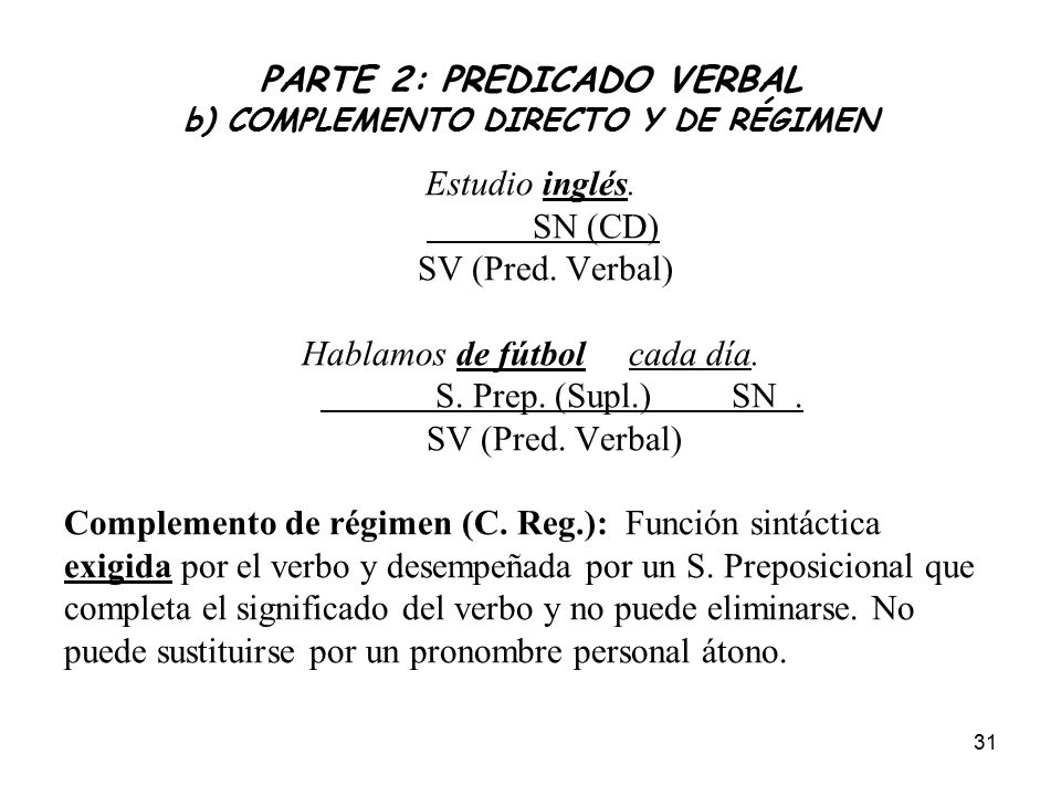 PARTE 2: PREDICADO VERBAL b) COMPLEMENTO DIRECTO Y DE RÉGIMEN