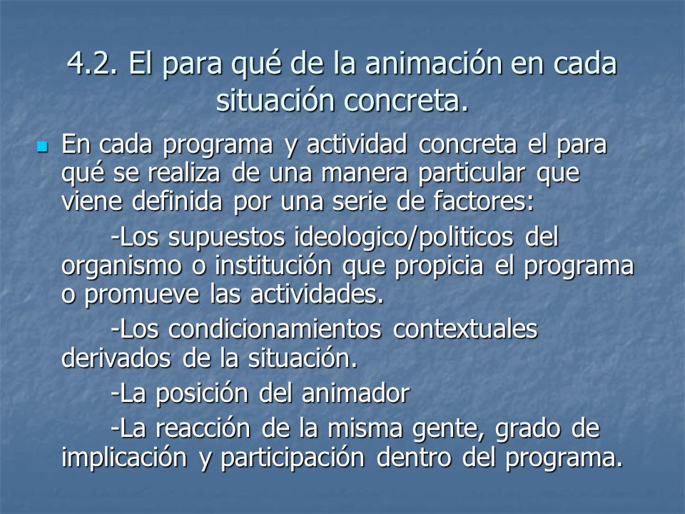 4.2. El para qué de la animación en cada situación concreta.