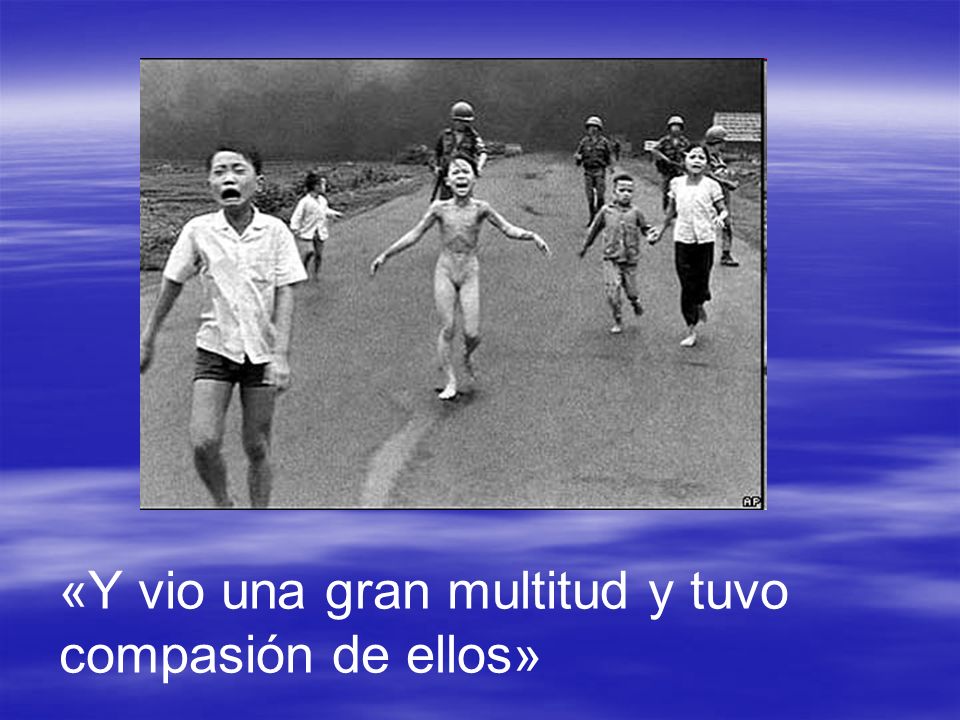 «Y vio una gran multitud y tuvo compasión de ellos»