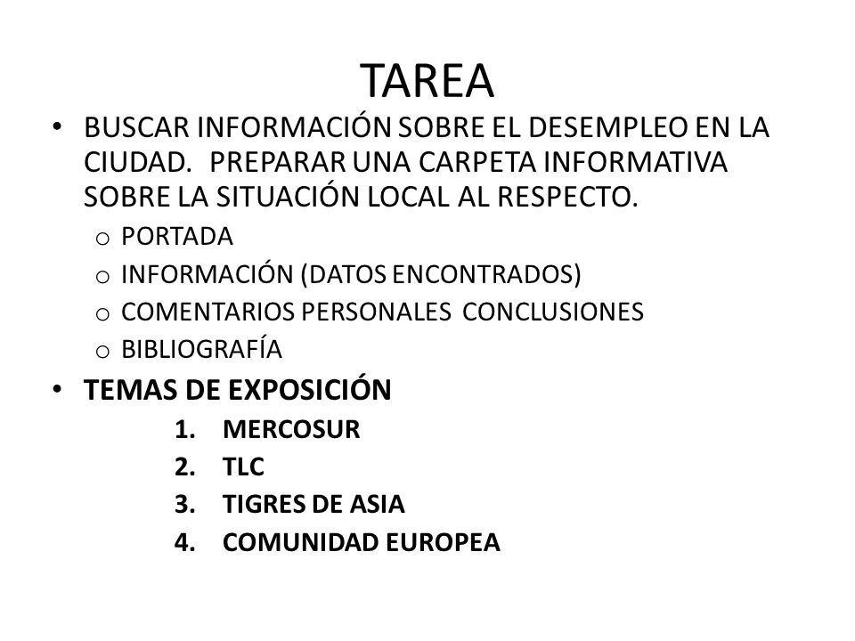TAREA BUSCAR INFORMACIÓN SOBRE EL DESEMPLEO EN LA CIUDAD. PREPARAR UNA CARPETA INFORMATIVA SOBRE LA SITUACIÓN LOCAL AL RESPECTO.