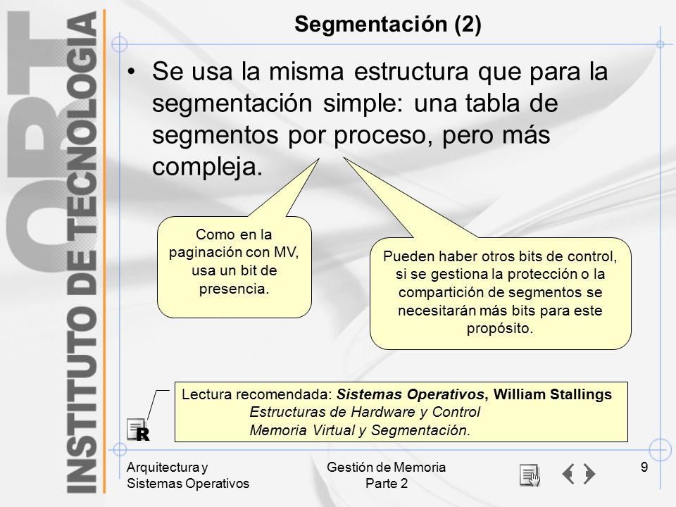 Segmentación (2) Se usa la misma estructura que para la segmentación simple: una tabla de segmentos por proceso, pero más compleja.