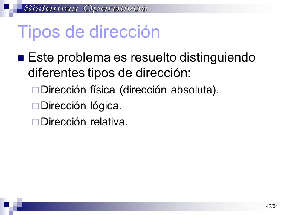 Tipos de dirección Este problema es resuelto distinguiendo diferentes tipos de dirección: Dirección física (dirección absoluta).
