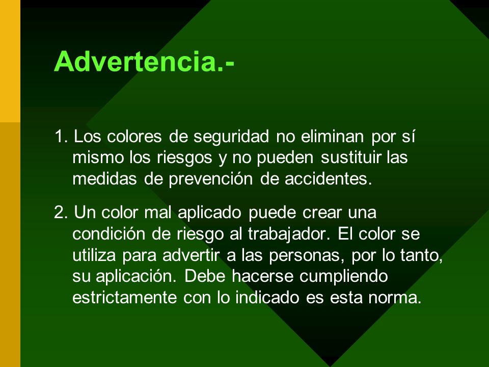 Advertencia.- 1. Los colores de seguridad no eliminan por sí mismo los riesgos y no pueden sustituir las medidas de prevención de accidentes.