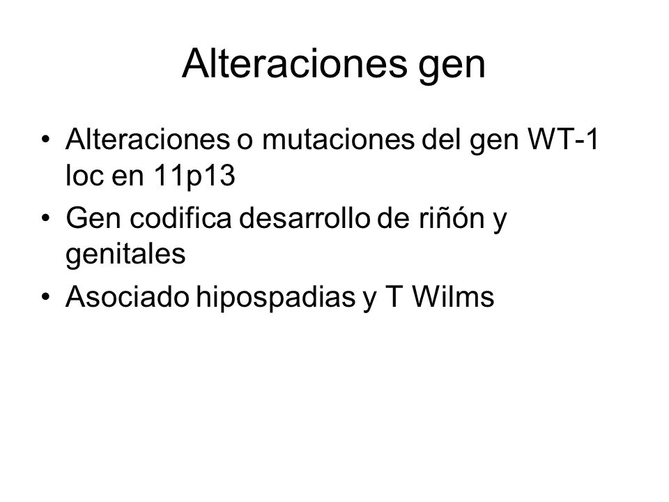 Alteraciones gen Alteraciones o mutaciones del gen WT-1 loc en 11p13