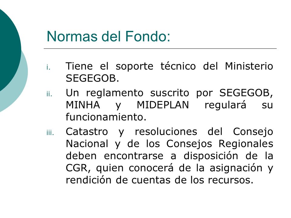Normas del Fondo: Tiene el soporte técnico del Ministerio SEGEGOB.