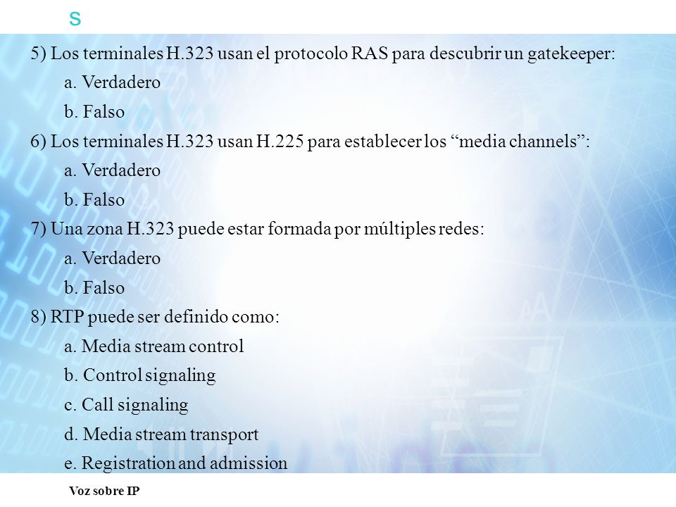 s Capacitación Técnica. 5) Los terminales H.323 usan el protocolo RAS para descubrir un gatekeeper: