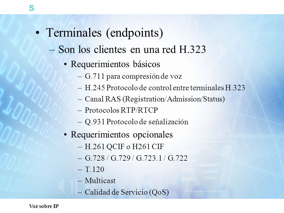 s Terminales (endpoints) Son los clientes en una red H.323