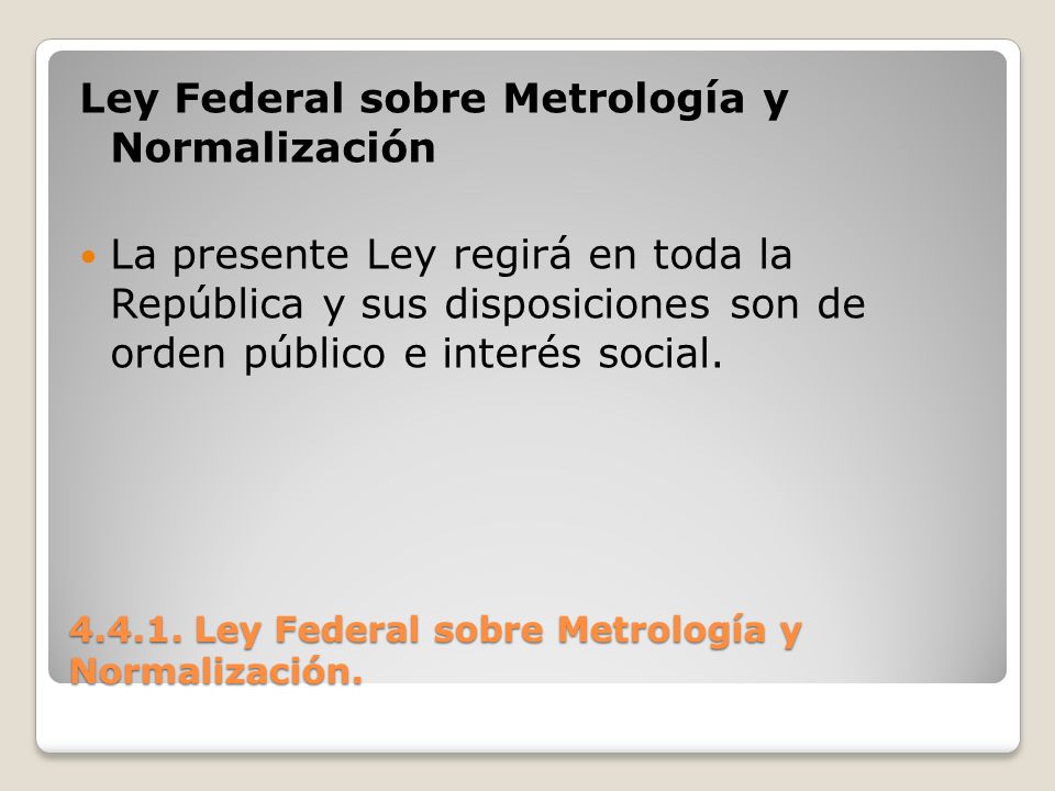 Ley Federal sobre Metrología y Normalización.