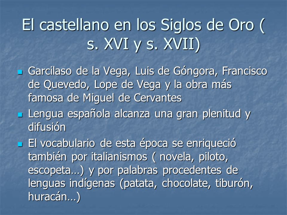 El castellano en los Siglos de Oro ( s. XVI y s. XVII)