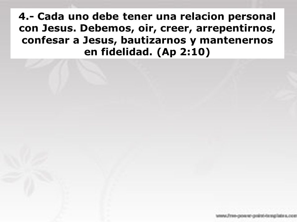 4. - Cada uno debe tener una relacion personal con Jesus