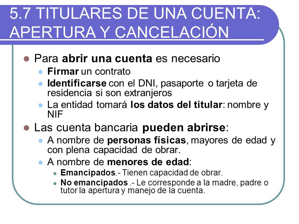 5.7 TITULARES DE UNA CUENTA: APERTURA Y CANCELACIÓN