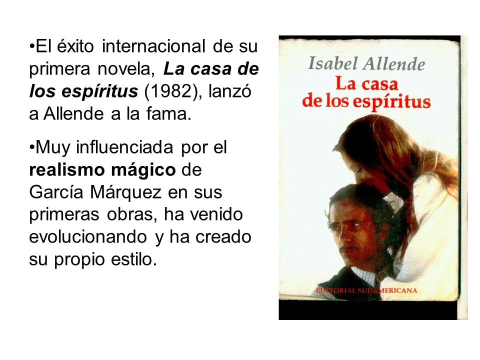 El éxito internacional de su primera novela, La casa de los espíritus (1982), lanzó a Allende a la fama.