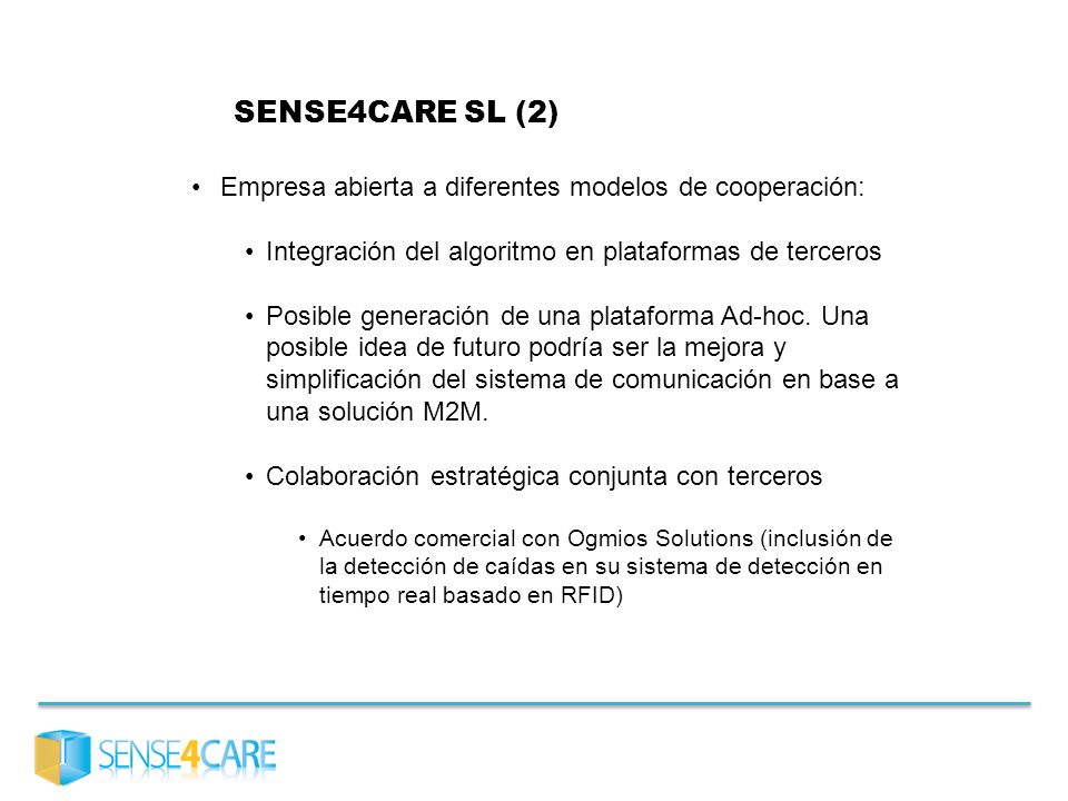 SENSE4CARE SL (2) Empresa abierta a diferentes modelos de cooperación: