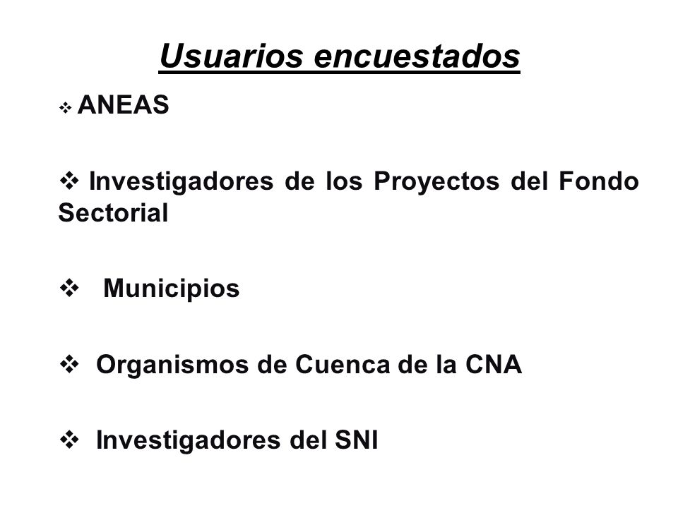 Usuarios encuestados ANEAS. Investigadores de los Proyectos del Fondo Sectorial. Municipios. Organismos de Cuenca de la CNA.
