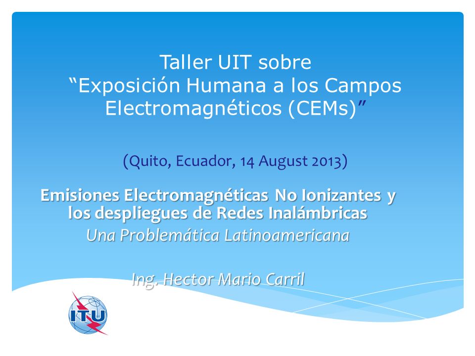 Taller UIT sobre Exposición Humana a los Campos Electromagnéticos (CEMs) (Quito, Ecuador, 14 August 2013)