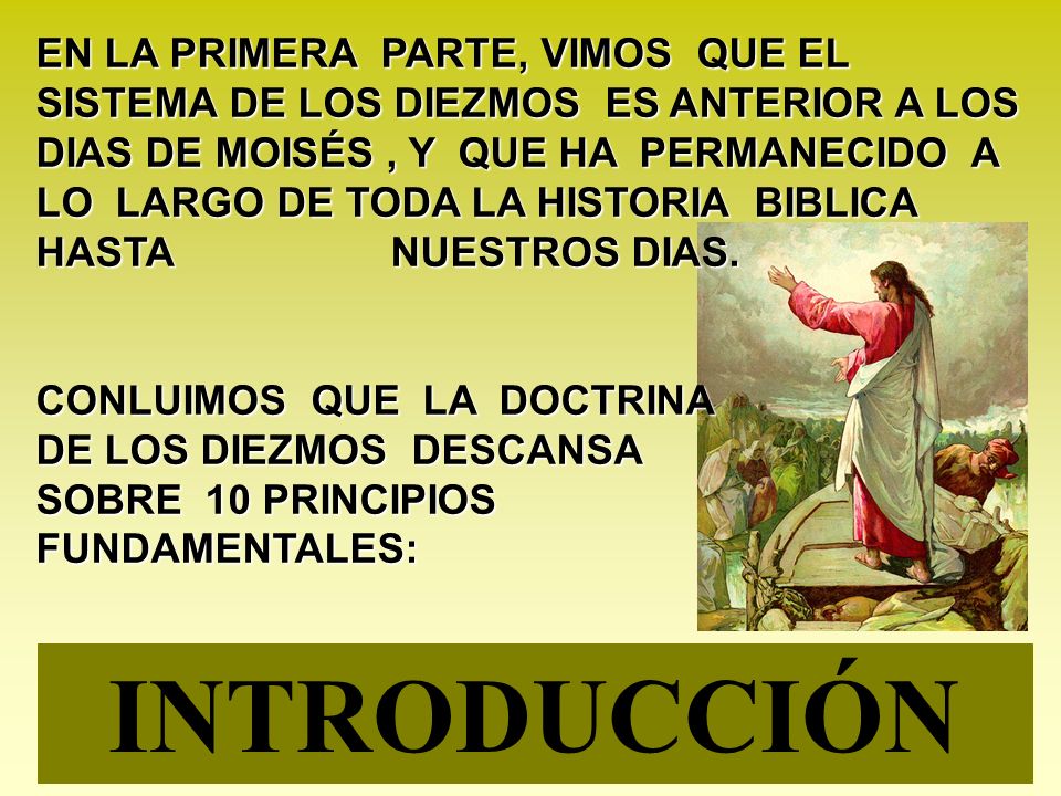 EN LA PRIMERA PARTE, VIMOS QUE EL SISTEMA DE LOS DIEZMOS ES ANTERIOR A LOS DIAS DE MOISÉS , Y QUE HA PERMANECIDO A LO LARGO DE TODA LA HISTORIA BIBLICA HASTA NUESTROS DIAS.