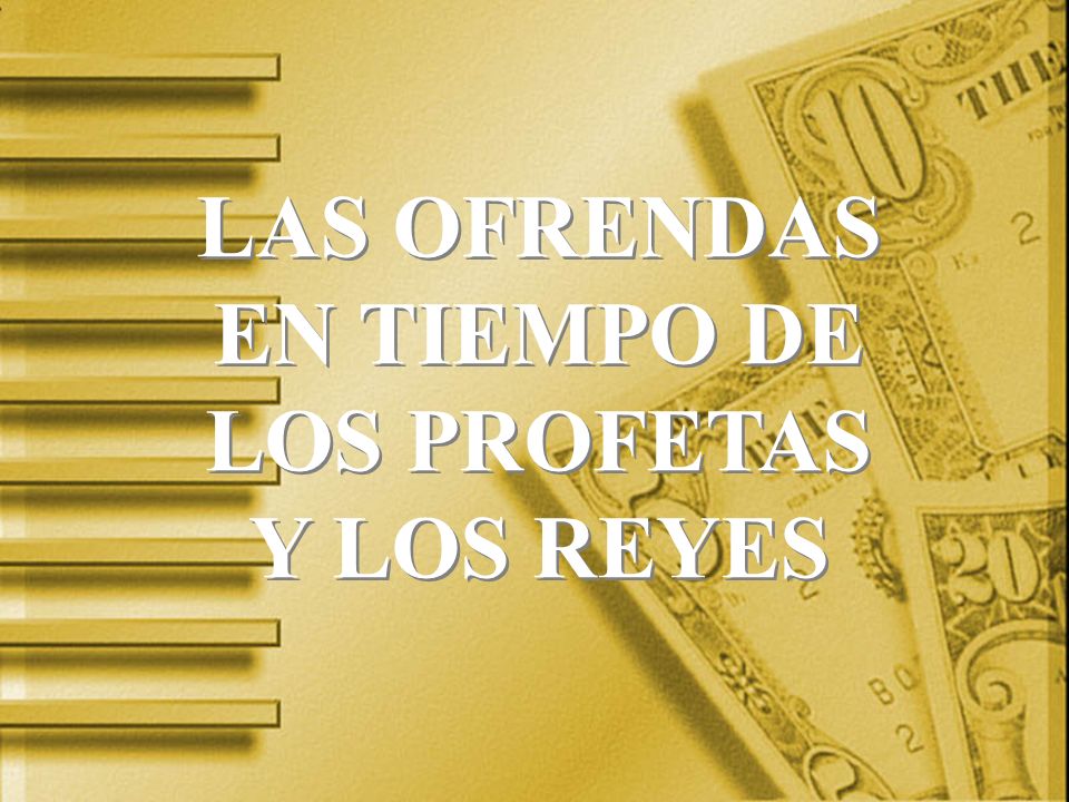 LAS OFRENDAS EN TIEMPO DE LOS PROFETAS Y LOS REYES