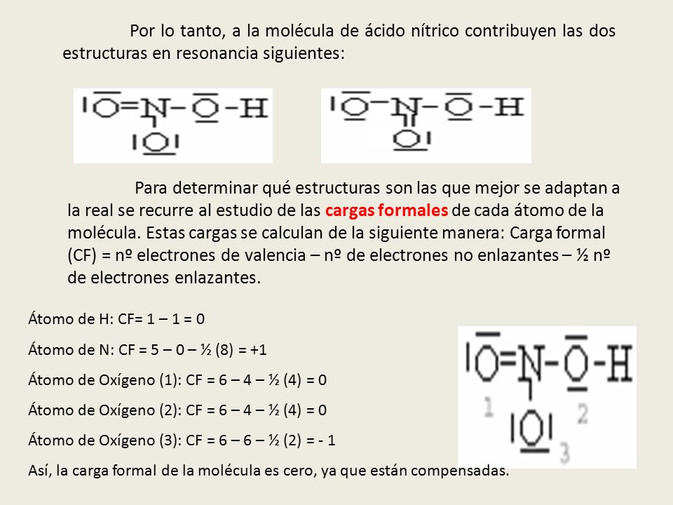 Átomo de Oxígeno (1): CF = 6 – 4 – ½ (4) = 0