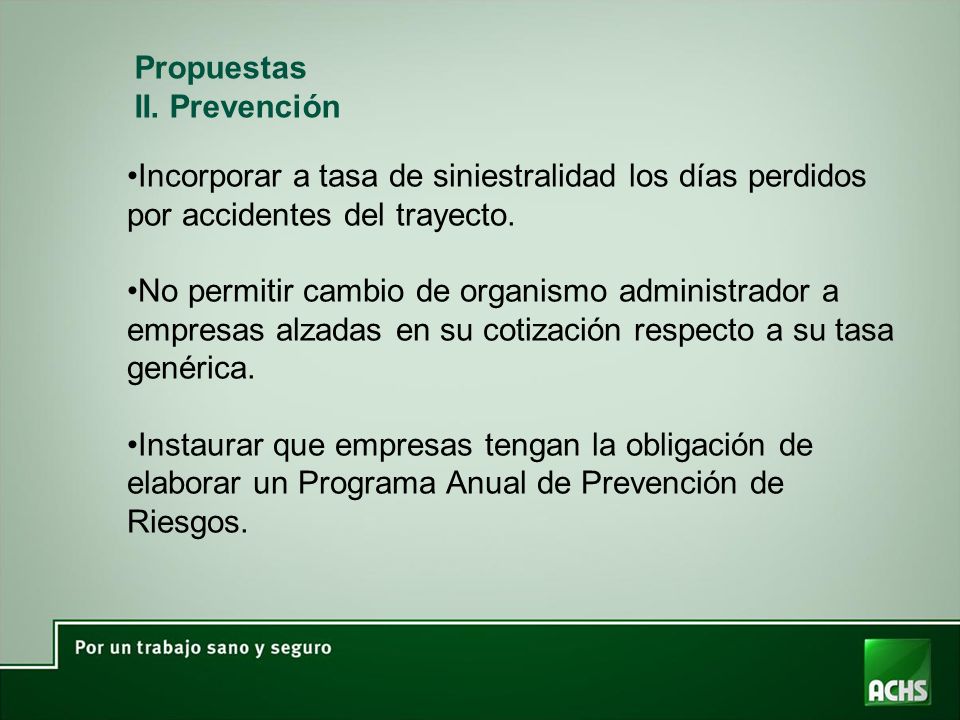 Propuestas II. Prevención. Incorporar a tasa de siniestralidad los días perdidos por accidentes del trayecto.