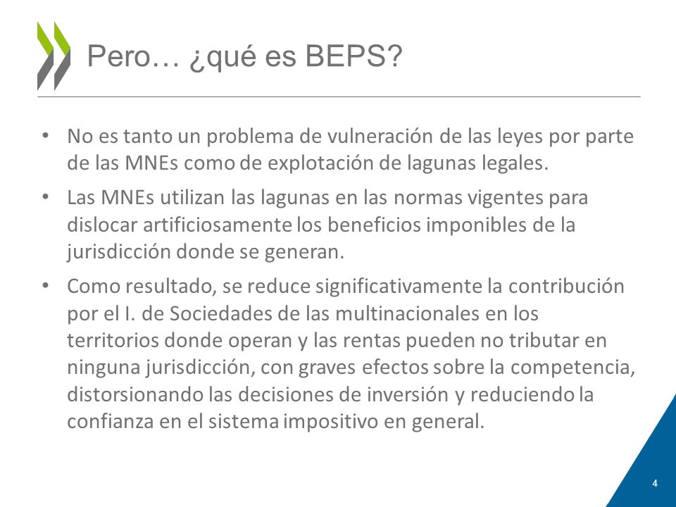 Pero… ¿qué es BEPS No es tanto un problema de vulneración de las leyes por parte de las MNEs como de explotación de lagunas legales.