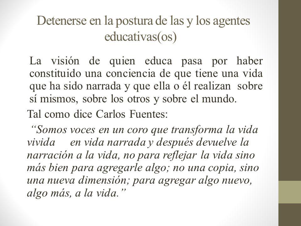 Detenerse en la postura de las y los agentes educativas(os)