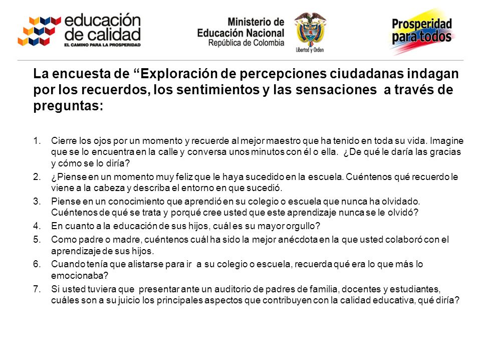 La encuesta de Exploración de percepciones ciudadanas indagan por los recuerdos, los sentimientos y las sensaciones a través de preguntas: