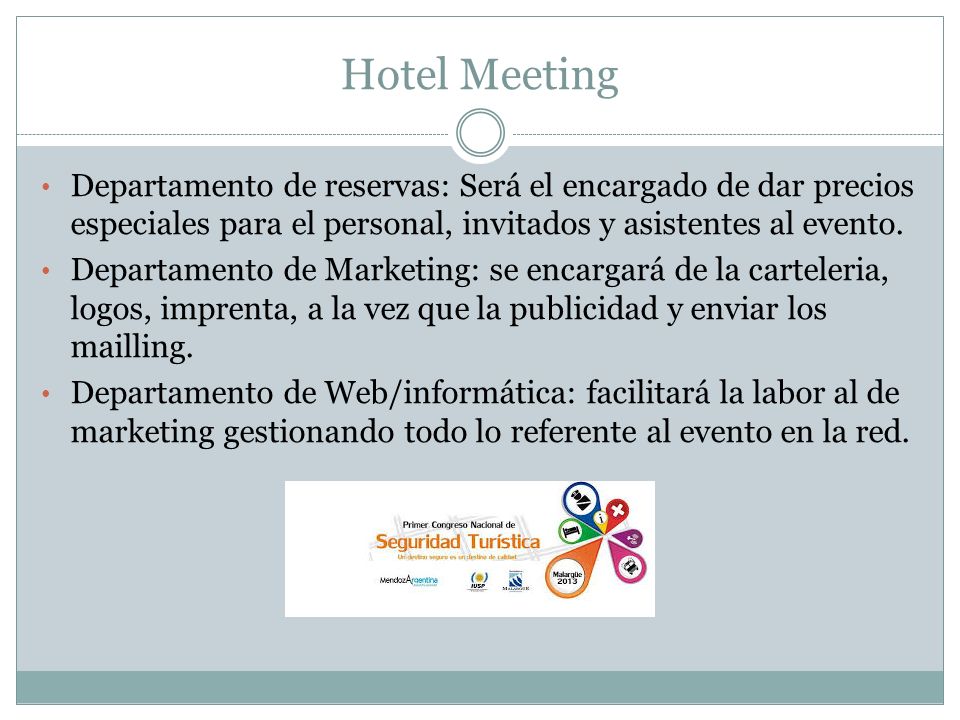 Hotel Meeting Departamento de reservas: Será el encargado de dar precios especiales para el personal, invitados y asistentes al evento.