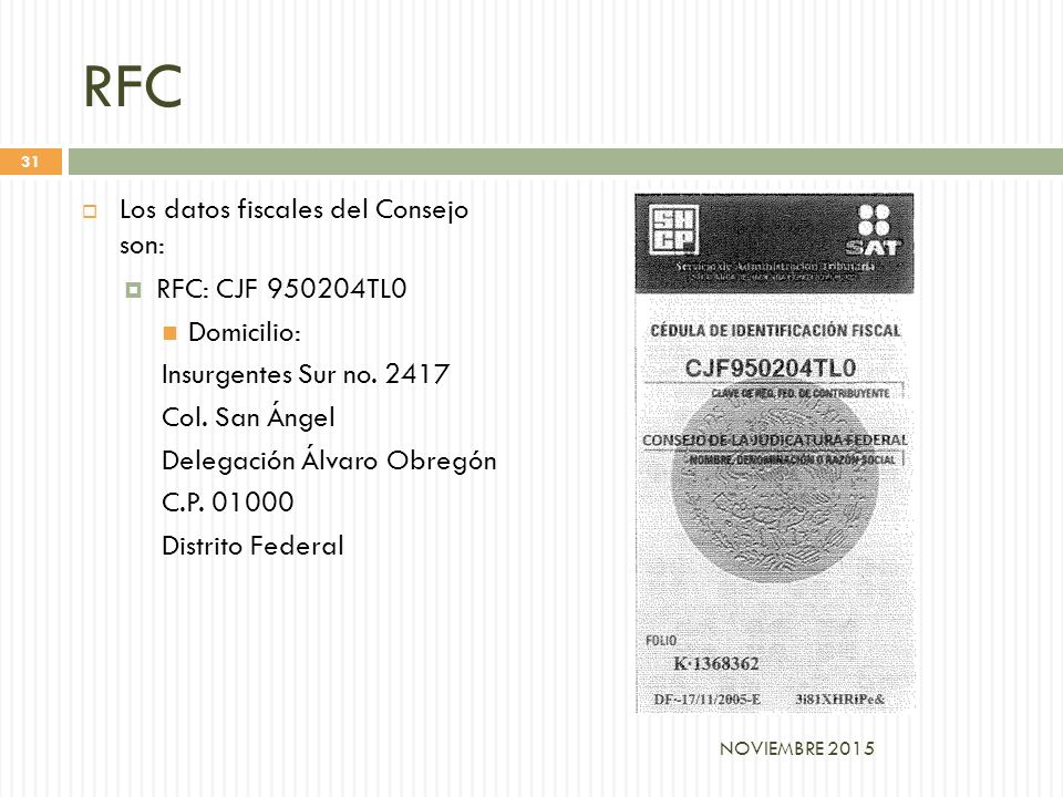 RFC Los datos fiscales del Consejo son: RFC: CJF TL0 Domicilio: