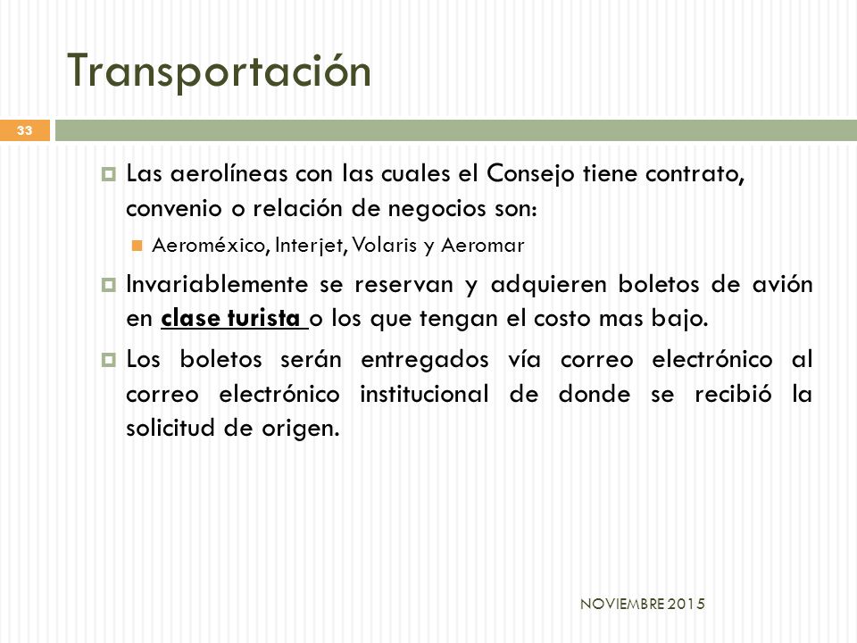 Transportación Las aerolíneas con las cuales el Consejo tiene contrato, convenio o relación de negocios son: