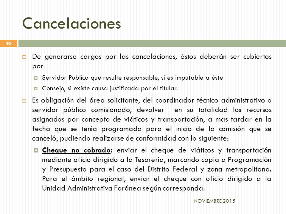 Cancelaciones De generarse cargos por las cancelaciones, éstos deberán ser cubiertos por: