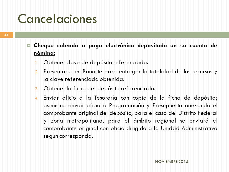 Cancelaciones Cheque cobrado o pago electrónico depositado en su cuenta de nómina: Obtener clave de depósito referenciado.