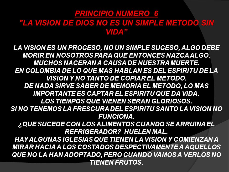 PRINCIPIO NUMERO 6 LA VISION DE DIOS NO ES UN SIMPLE METODO SIN VIDA