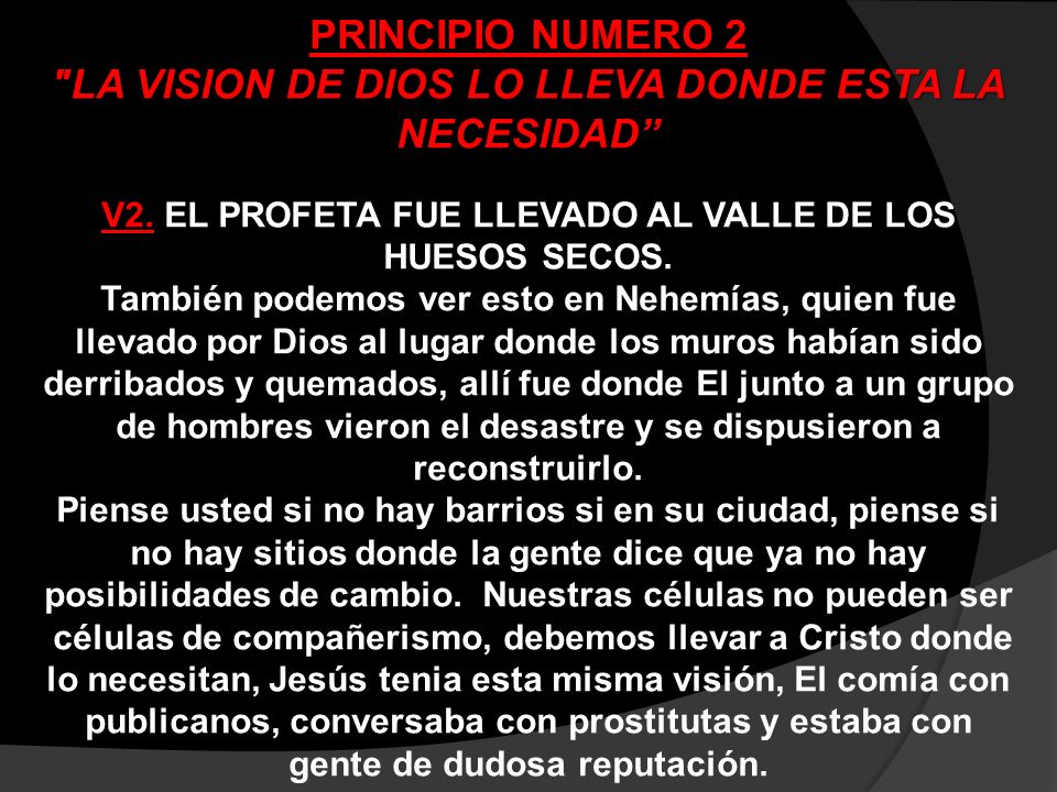 LA VISION DE DIOS LO LLEVA DONDE ESTA LA NECESIDAD
