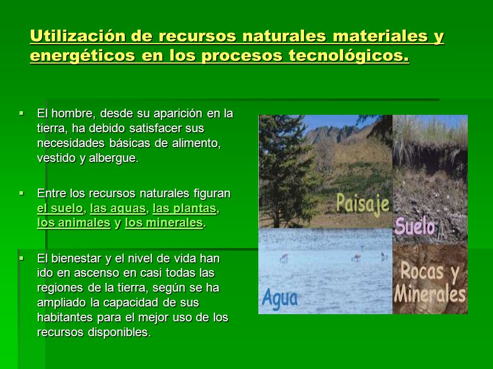 Utilización de recursos naturales materiales y energéticos en los procesos tecnológicos.