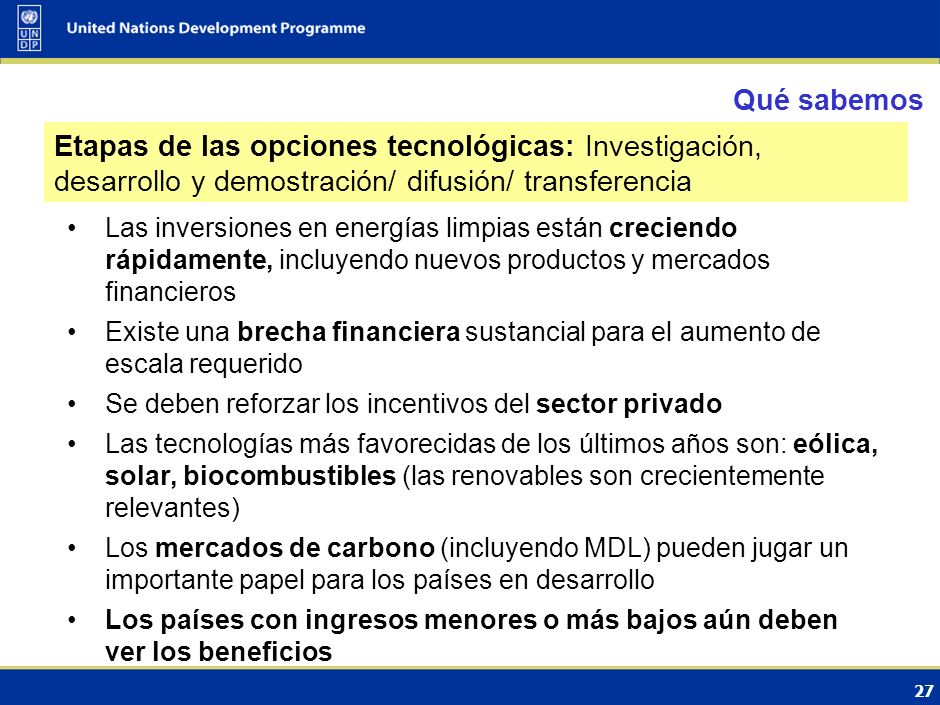 Qué sabemos Etapas de las opciones tecnológicas: Investigación, desarrollo y demostración/ difusión/ transferencia.