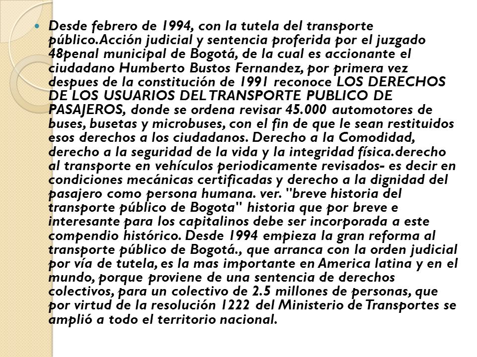 Desde febrero de 1994, con la tutela del transporte público