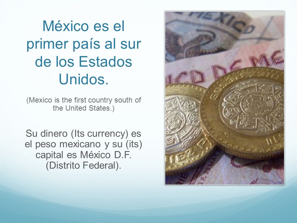 México es el primer país al sur de los Estados Unidos.