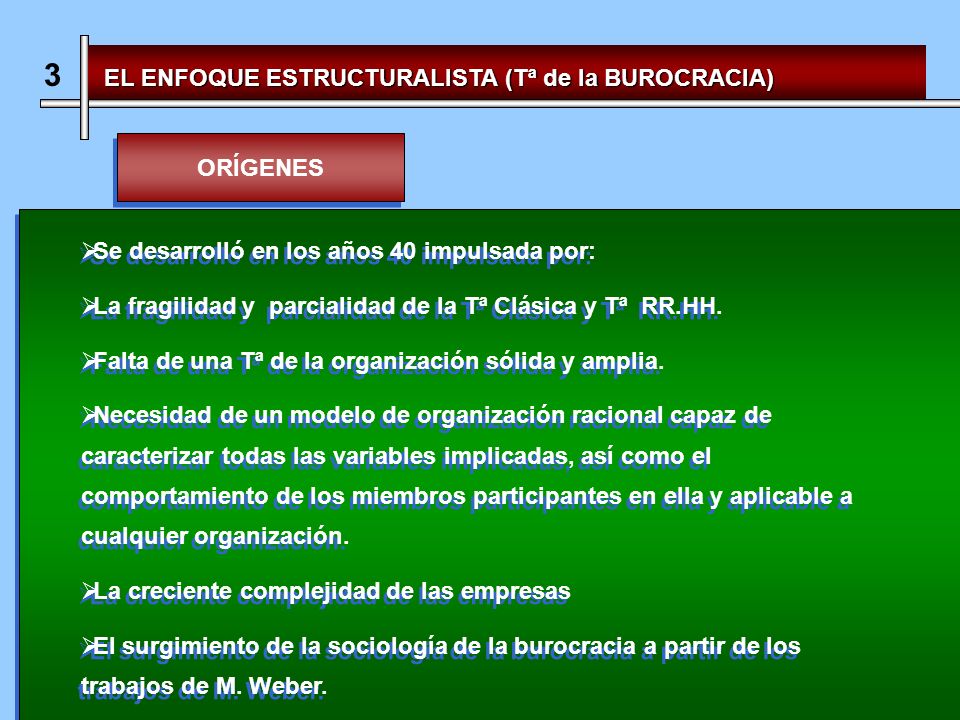 3 EL ENFOQUE ESTRUCTURALISTA (Tª de la BUROCRACIA) ORÍGENES