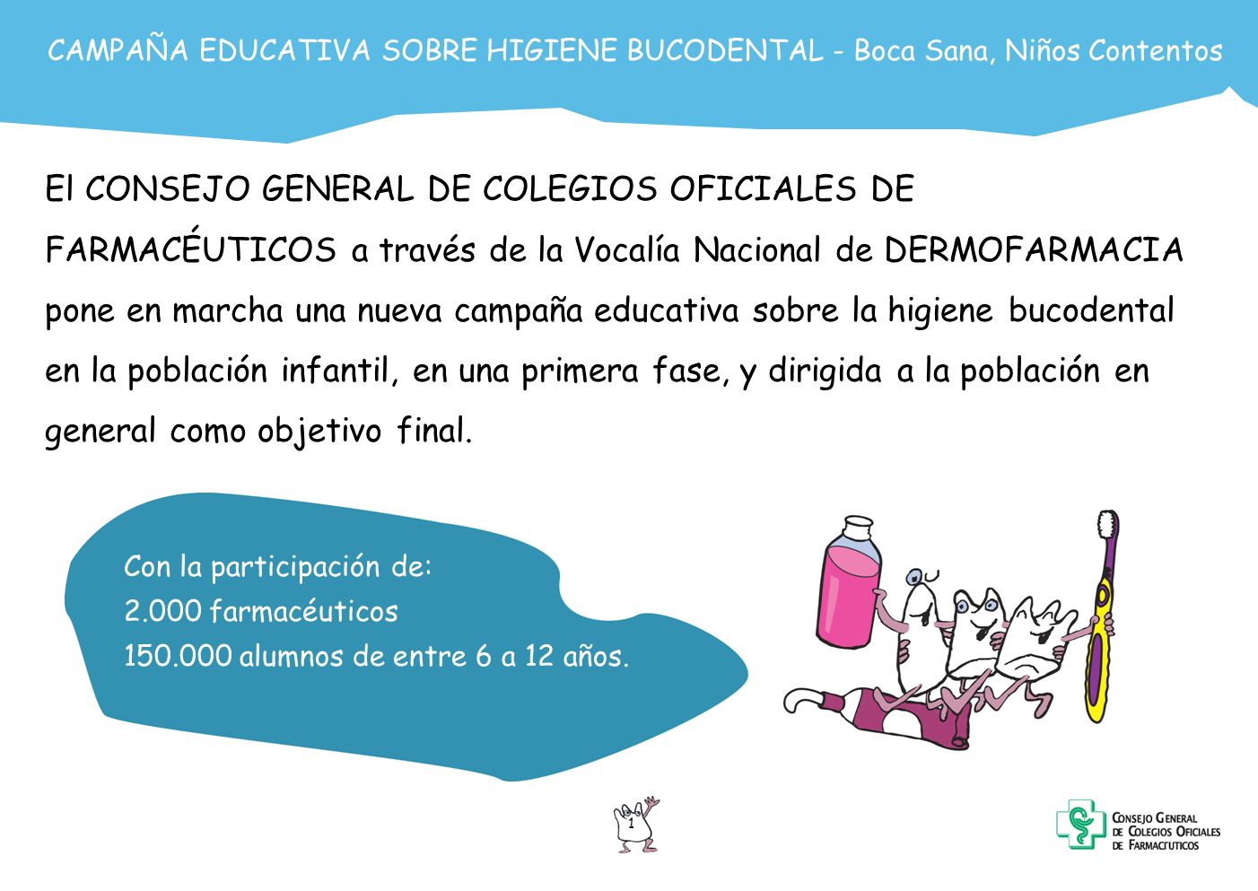 CAMPAÑA EDUCATIVA SOBRE HIGIENE BUCODENTAL - Boca Sana, Niños Contentos