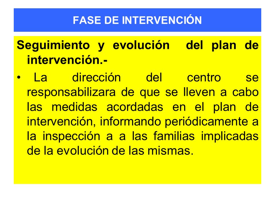 Seguimiento y evolución del plan de intervención.-