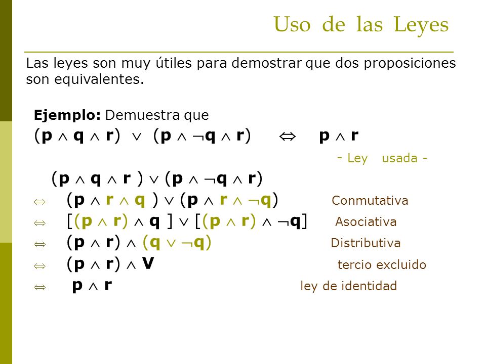 Uso de las Leyes (p  q  r)  (p  q  r)  p  r - Ley usada -